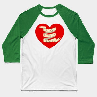 Love Is Love Baseball T-Shirt